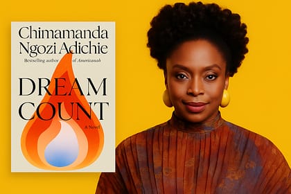Dream Count review: Chimamanda Ngozi Adichie’s Fragments of the Female Self Dream Count review: Chimamanda Ngozi Adichie’s Fragments of the Female Self