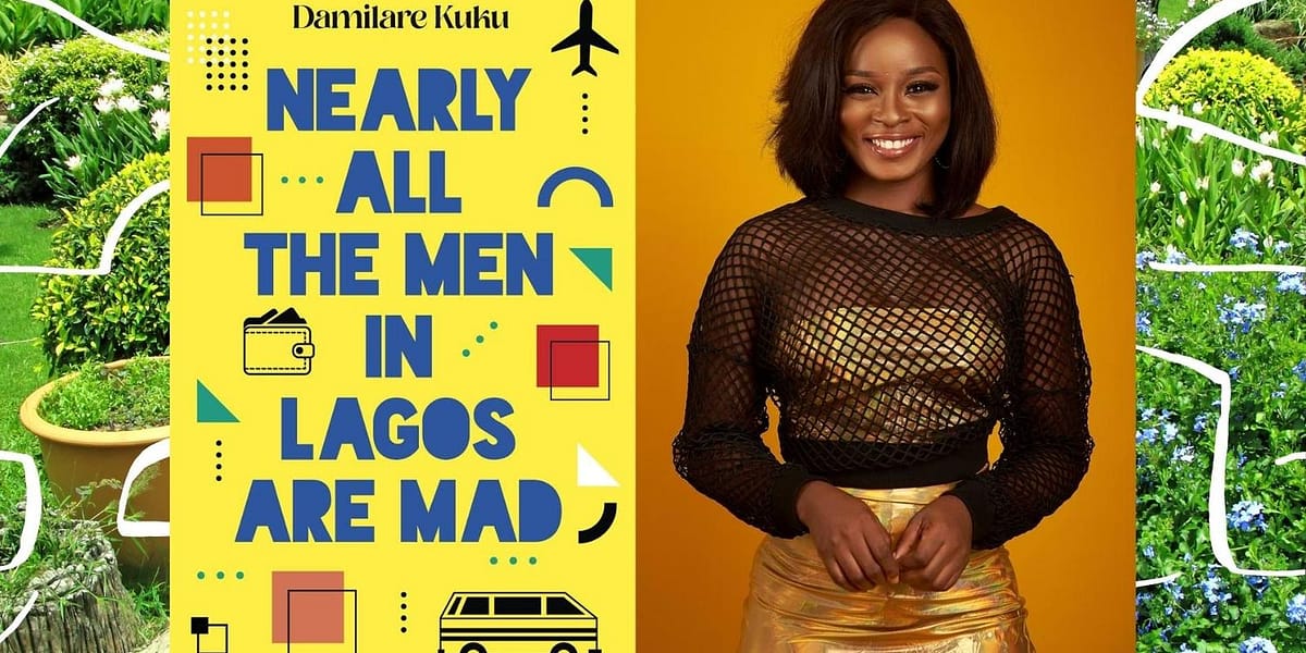 How Damilare Kuku’s Debut Novel Shows that Many Lagos Men Are Mad But Few Are Roaming