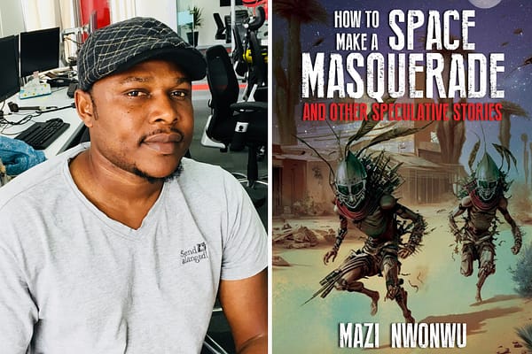 The Preorder Link for Mazi Nwonwu’s Debut Collection How to Make a Space Masquerade is Now Live!