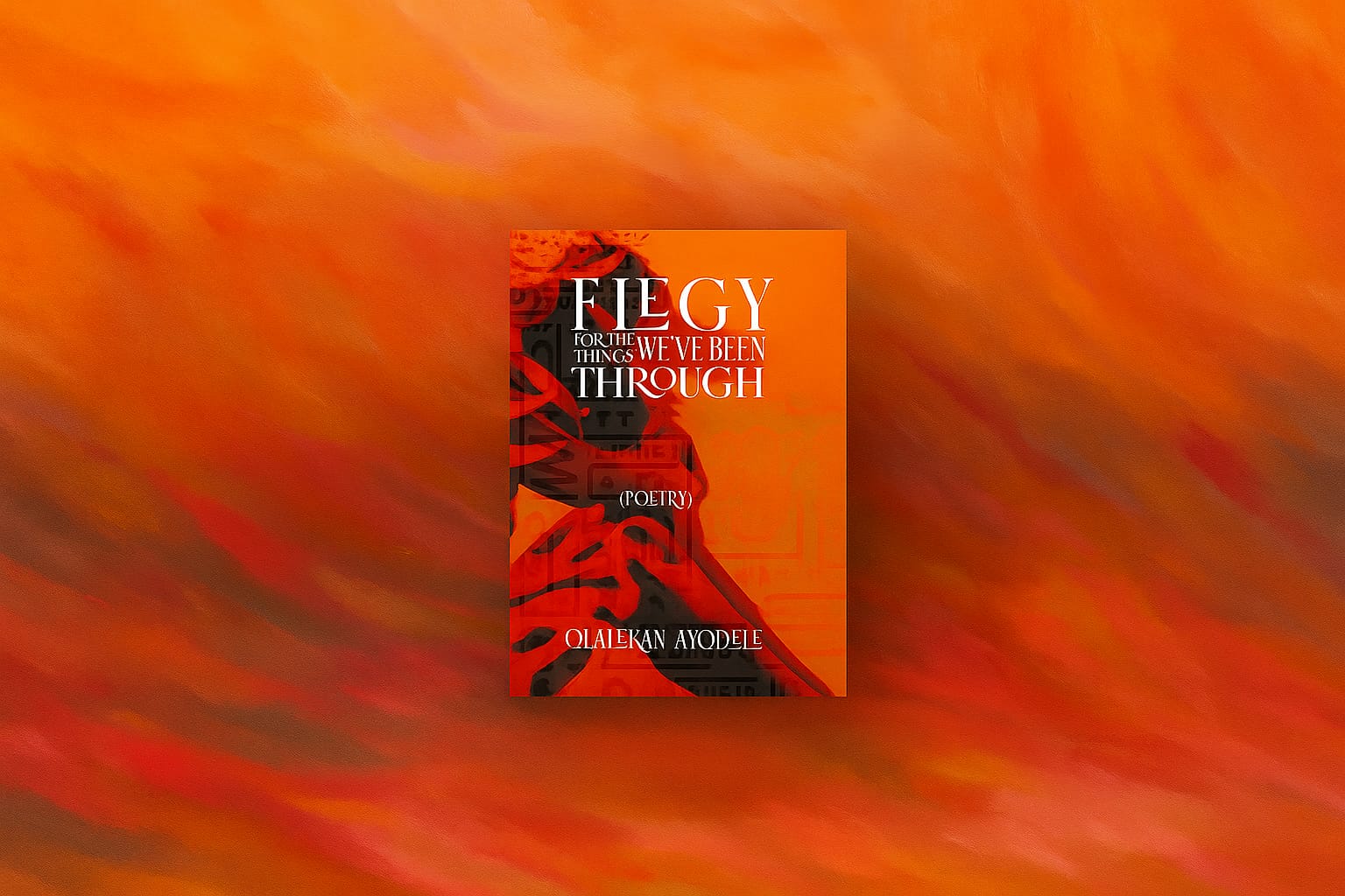 Elegy for the Things We’ve Been Through review: Olalekan Ayodele as Poetic Witness to a Nation’s Soul Elegy for the Things We’ve Been Through review: Olalekan Ayodele as Poetic Witness to a Nation’s Soul